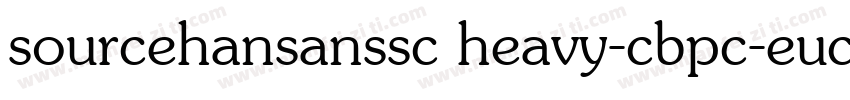 sourcehansanssc heavy-cbpc-euc-h字体转换